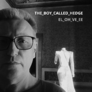 The Boy Called Hedge – EL OH VE EE The Boy Called Hedge - EL OH VE EE