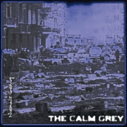 The Calm Grey – Niemals Genug