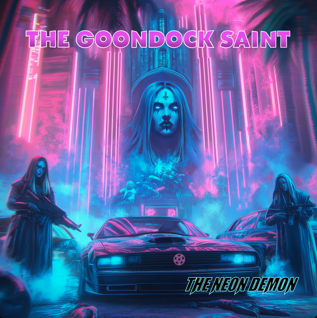 The Goondock Saint – The Neon Demon: Wenn Synthwave auf rohe Rockenergie trifft